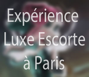 L'Escorte de Luxe à Paris, une Expérience VIP